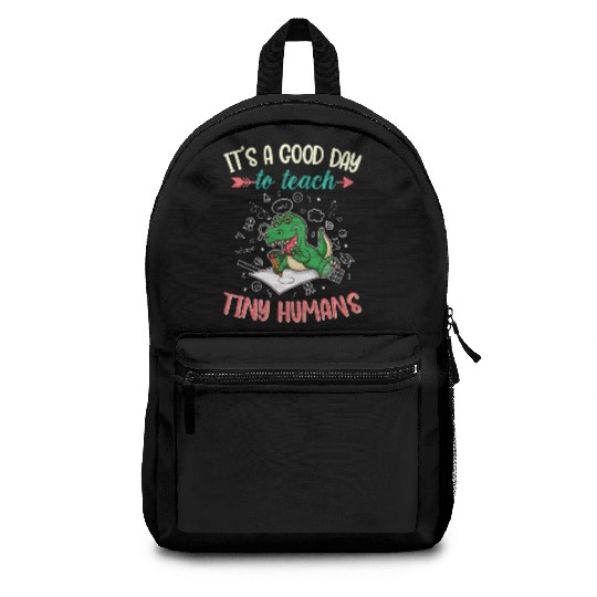 Good Day To Teach Tiny Humans Elementary Teacher Backpacks