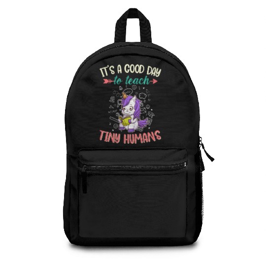Good Day To Teach Tiny Humans Elementary Teacher Backpacks