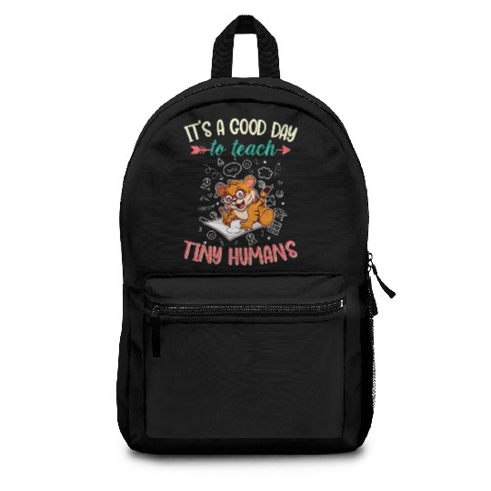 Good Day To Teach Tiny Humans Elementary Teacher Backpacks