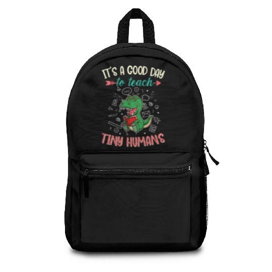 Good Day To Teach Tiny Humans Elementary Teacher Backpacks