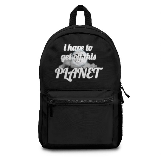 i have to get off this planet Backpacks