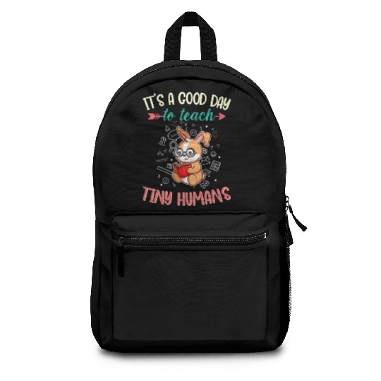 Good Day To Teach Tiny Humans Elementary Teacher Backpacks