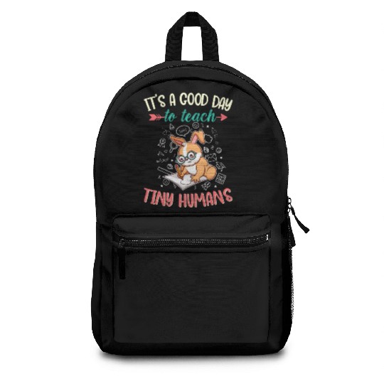 Good Day To Teach Tiny Humans Elementary Teacher Backpacks