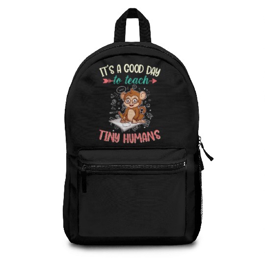 Good Day To Teach Tiny Humans Elementary Teacher Backpacks