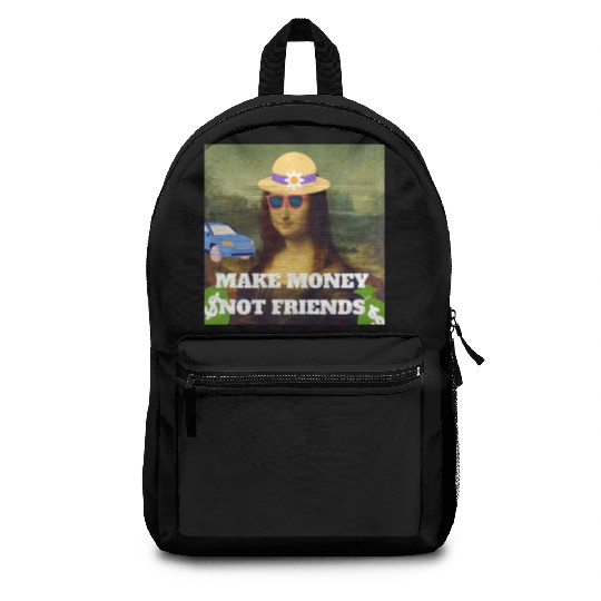 Make money not friends Mona Lisa saying Backpacks