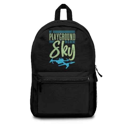 Drone Pilot My Playground Is My Sky Quadrocopter Backpacks
