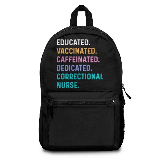 Correctional nurse - educated vaccinated Backpacks