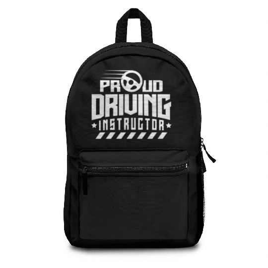 Proud Driving Instructor Teacher Drive Sayings Backpacks