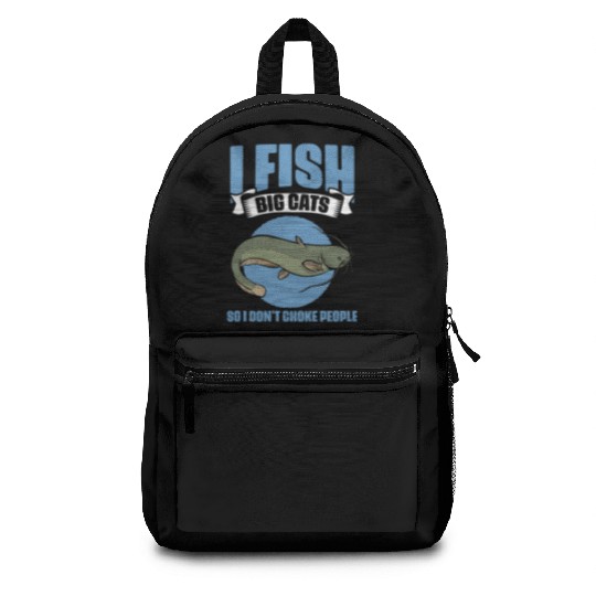 I Fish So I Don't Choke People Funny Catfish Lover Backpacks