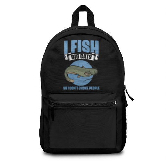 I Fish So I Don't Choke People Funny Catfish Lover Backpacks