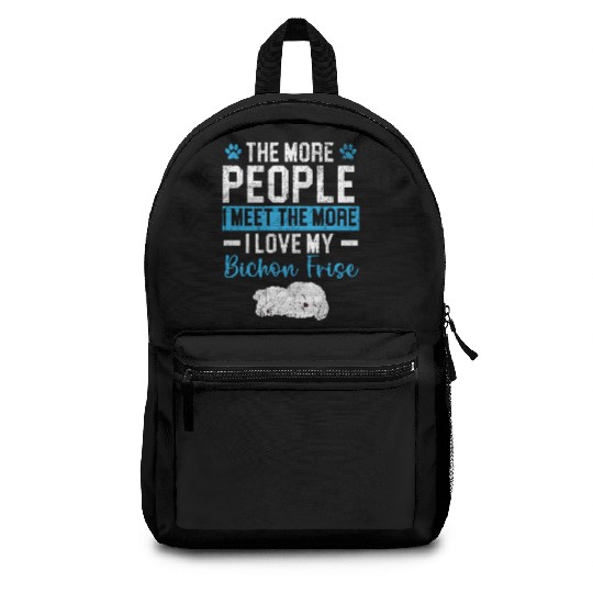 More People I Meet The More I Love My Bichon Frise Backpacks