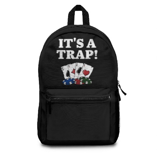 It's a Trap Gambler Poker Gambling Poker Player Backpacks