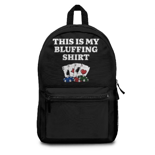 This is My Bluffing Backpacks Poker Hobby Poker