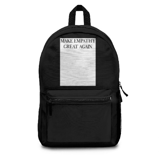 MAKE EMPATHY GREAT AGAIN Backpacks