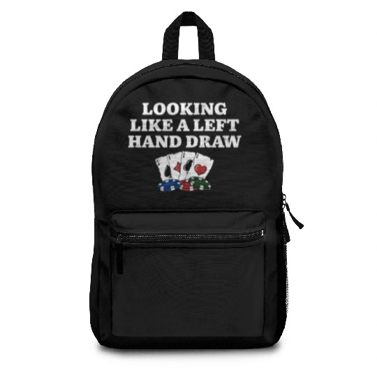 Looking Like a Left Hand Draw Funny Poker Humor Backpacks