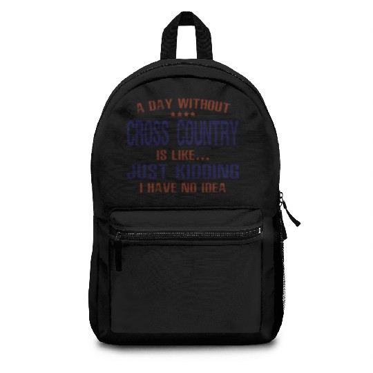 A Day Without Cross Country Funny Backpacks