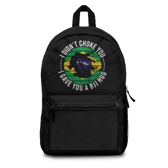 I Didn't Choke You BJJ Hug - Brazilian Jiu Jitsu Backpacks