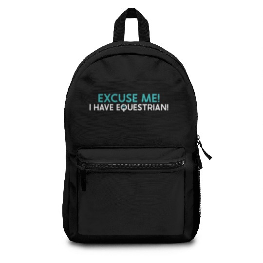 Horse Vaulter Excuse Me I Have Equestrian Backpacks