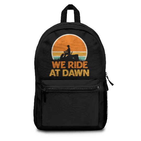 We Ride At Dawn Funny Lawn Mowing Worker Backpacks