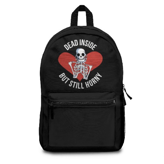 Dead Inside But Still Horny Funny Goth Gift Backpacks