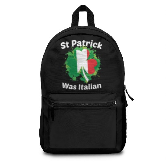 St Patrick Was Italian St Patrick s Day Backpacks