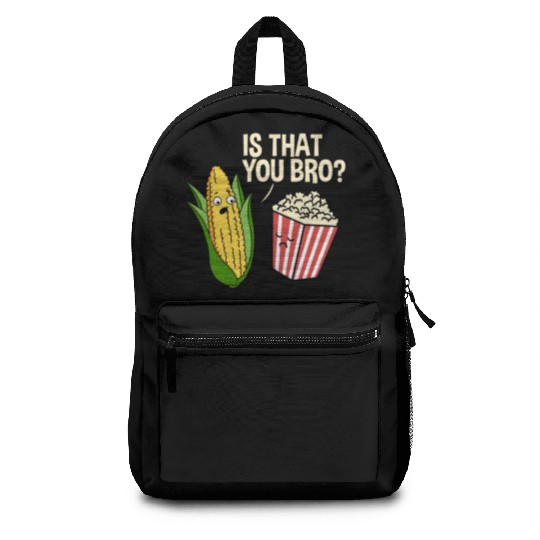 Is That You Bro Popcorn for Popcorn Lover Backpacks