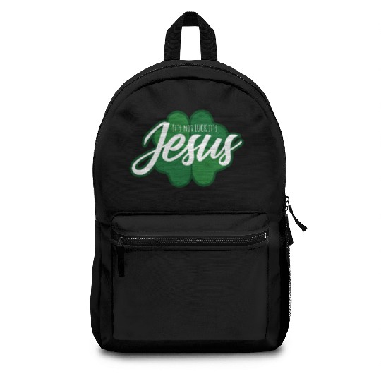 Christian Saint Patricks Day It s Not Luck It s Je Backpacks