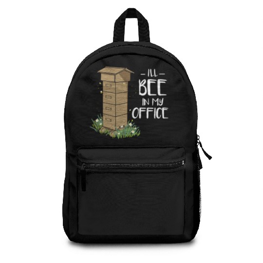 I ll Bee In My Office For Bee Lover Backpacks