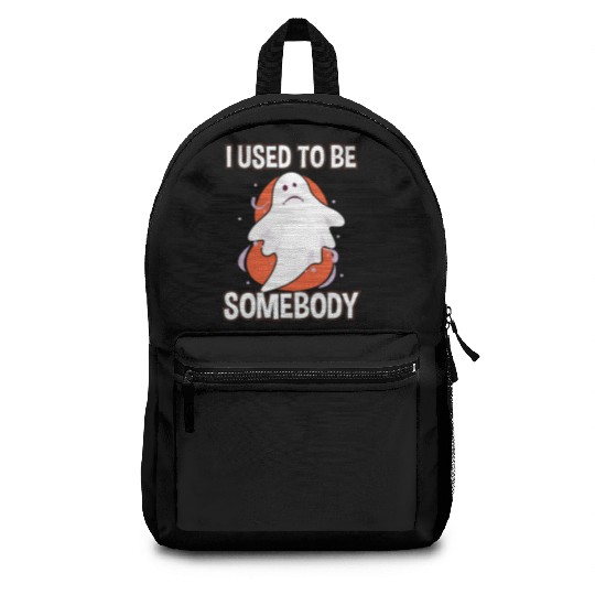 I Used To Be Somebody Sad Ghost Backpacks