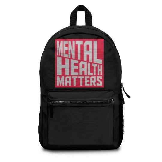 mental health matters quote Backpacks