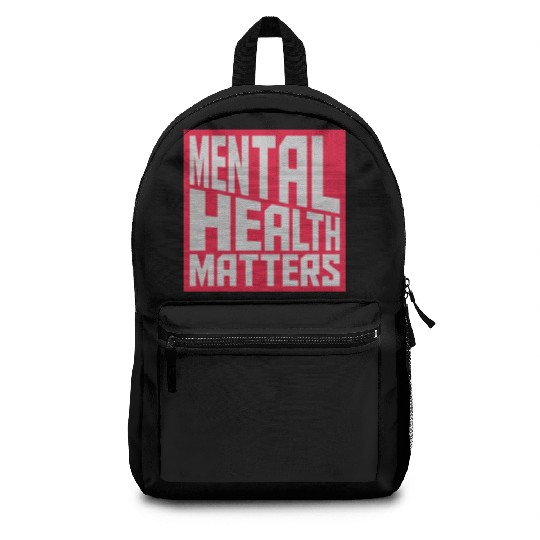 mental health matters quote Backpacks