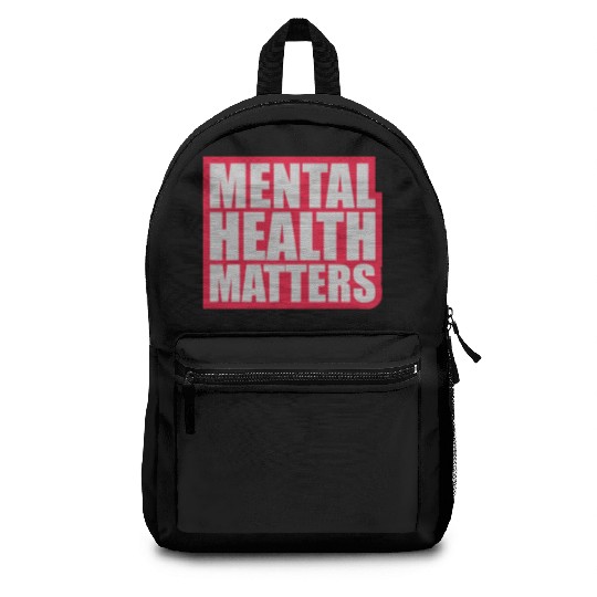 mental health matters quote Backpacks