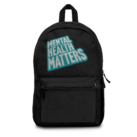mental health matters quote Backpacks