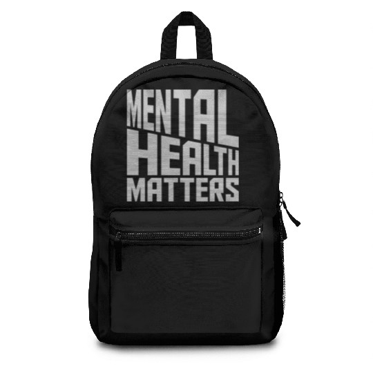 mental health matters quote Backpacks