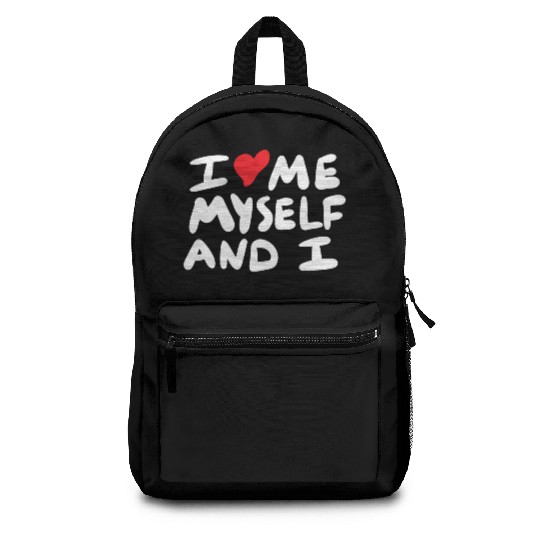 i love me myself and i Backpacks