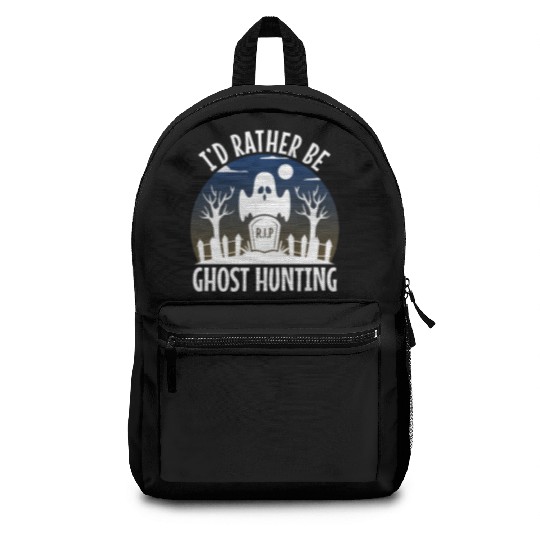 I'd Rather Be Ghost Hunting Backpacks