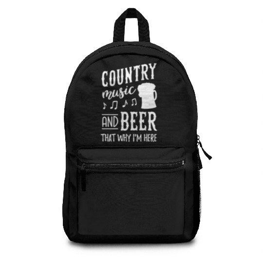 Country music and beer thats why im here Backpacks