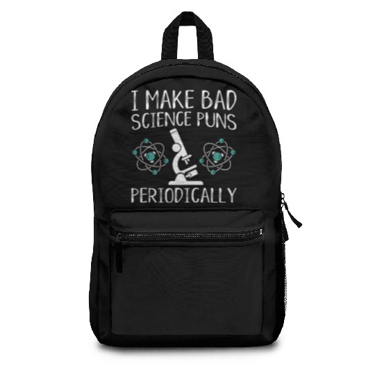 I Make Bad Science Puns Periodically Backpacks
