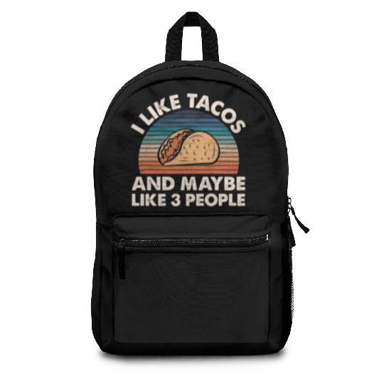 I Like Tacos An Maybe 3 People Backpacks