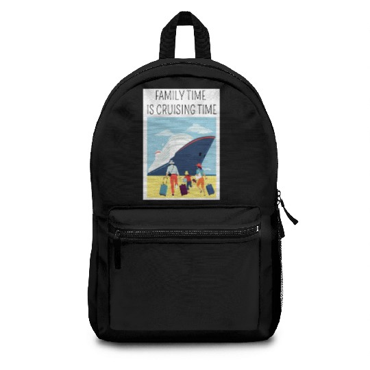 Family Time is Cruising Time Cruise Vacation Backpacks