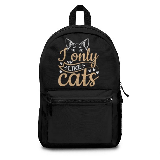 Cat Owner Cute Cat Lover I Only Like Cats Backpacks