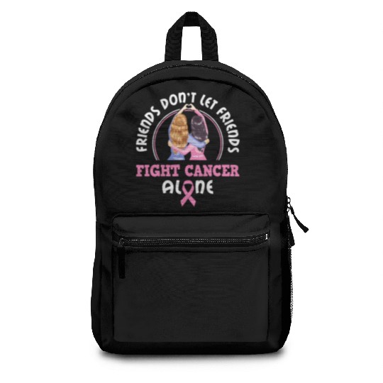 Friends Don't Let Friends Fight Cancer Alone Backpacks
