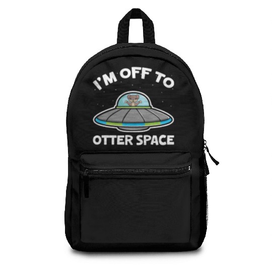 I'm Off To Otter Space Backpacks