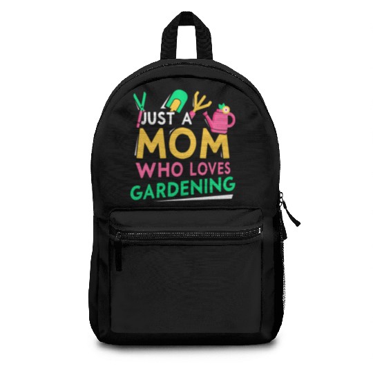 Just A Mom Who Loves Gardening Garden Mother Backpacks
