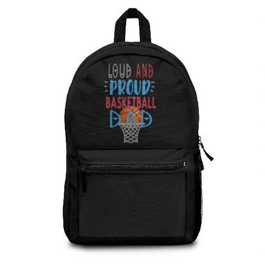 Loud Proud Basketball Dad Backpacks