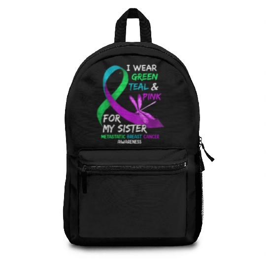 I Wear Green Teal Pink For My Sister Metastatic Backpacks