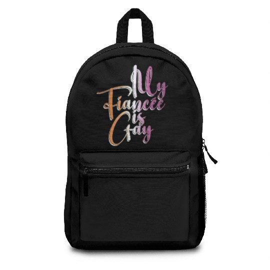 My Fiancée Is Gay - Lesbian Wedding Gay Marriage Backpacks