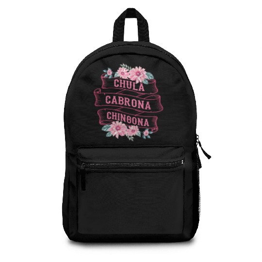 Chula Cabrona Chingona Bad Girl Latina Mexico Backpacks