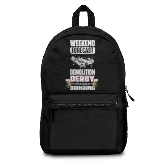 Weekend Forecast Demolition Derby Drinking Demo Backpacks