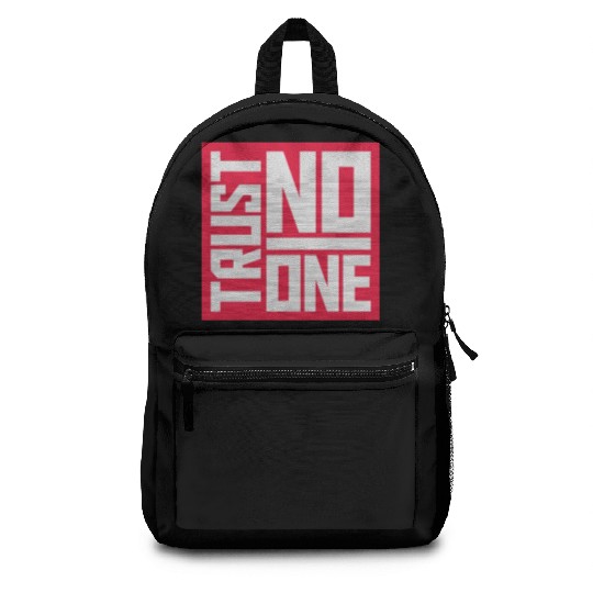 trust no one quote Backpacks